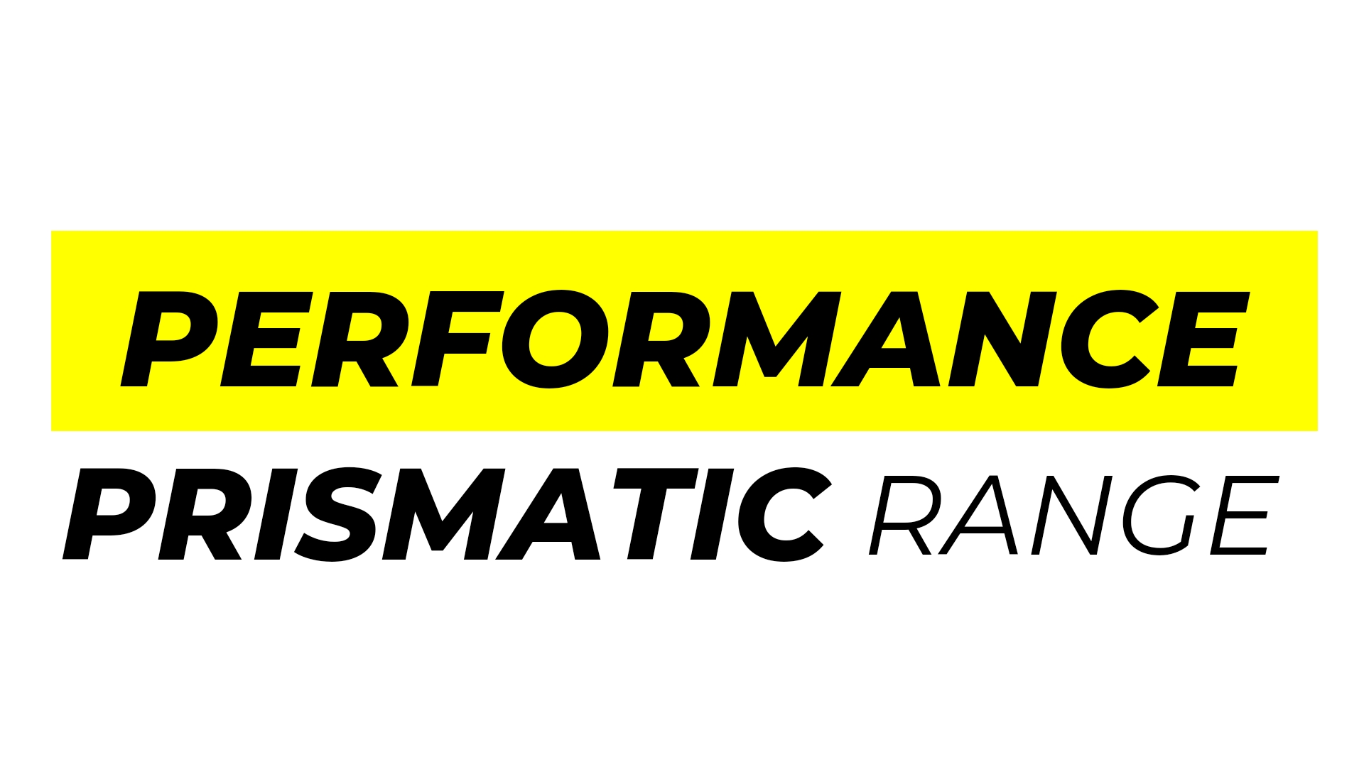 Performance Prismatic Range